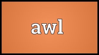 Awl Meaning