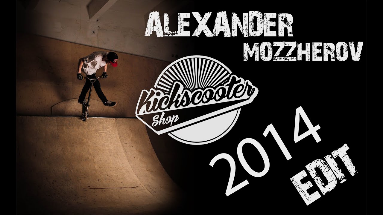 Alexander mozzherov / 2014 edit / KSS \ Scootering