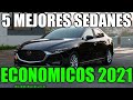 5 MEJORES SEDANES ECONOMICOS 2021