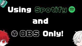 How to Add Spotify to OBS | Make your Spotify NOW PLAYING Transparent!