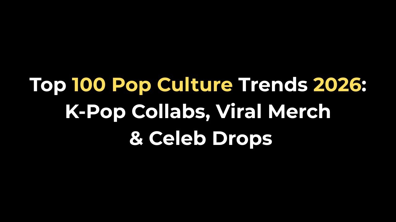 Top 100 Pop Culture Predictions 2026 | K-Pop Collabs, Merch & Celeb Launches