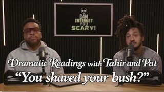 Tahir & Pat Read "You Shaved Your Bush" 6 Different Ways