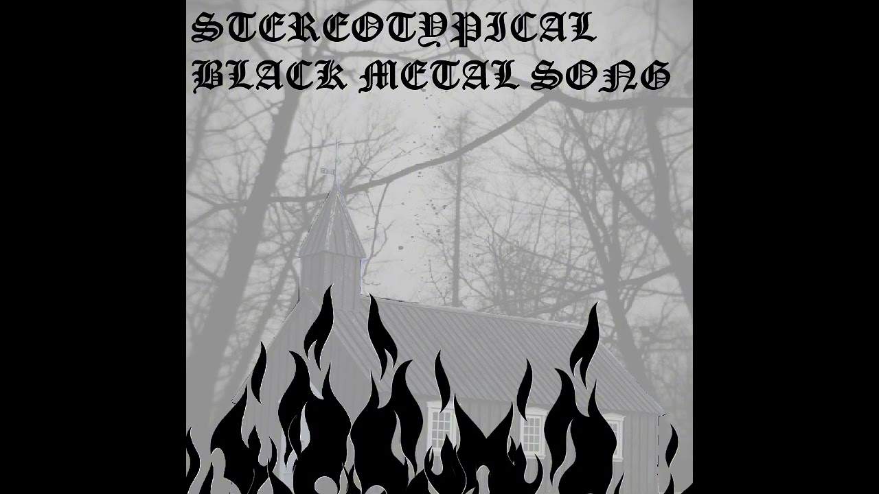 stereotypical black metal song