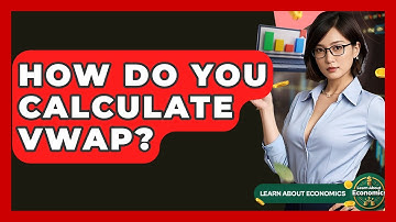 How Do You Calculate VWAP? - Learn About Economics