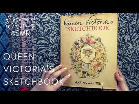 ASMR | Queen Victoria's Sketchbook - Family - Whispered Reading Vintage Book