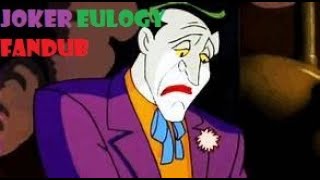 Batman: The Animated Series - Joker Eulogy (Fandub)