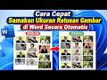 Cara Cepat Samakan Ukuran Ratusan Gambar di Word Secara Otomatis