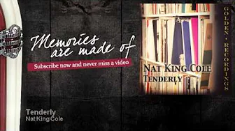 Nat King Cole - Tenderly - Memories Are Made Of Nat King Cole - Tenderly - Memories Are Made Of