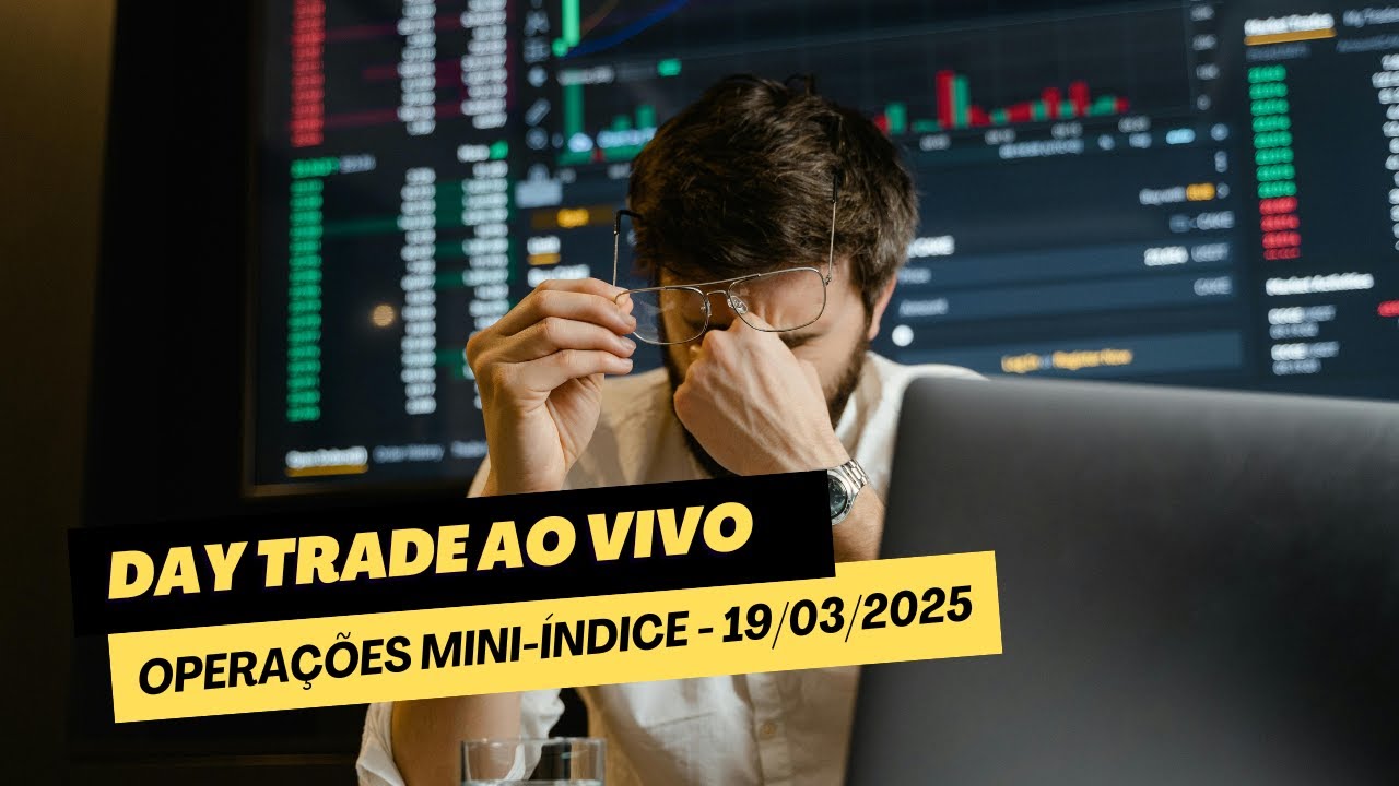 Como Operei o Mini Índice HOJE – Day Trade AO VIVO (19/03/2025) - YouTube