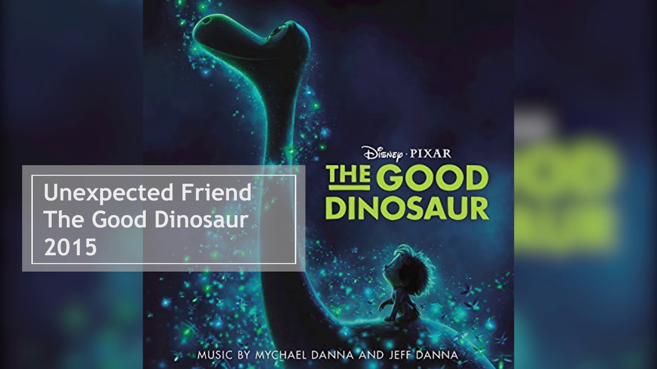 Unexpected Friend | The Good Dinosaur Soundtrack | Mychael Danna & Jeff Danna