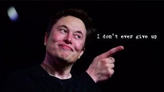 Elon Musk-I don't ever give up-Gangsta's Paradise