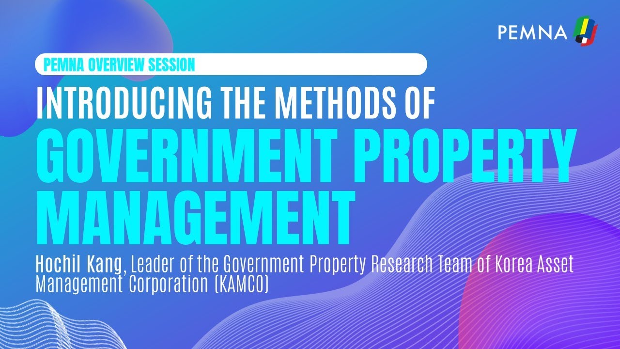 Overview Session 5. Introducing the Methods of Government Property