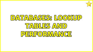 Databases: Lookup tables and performance