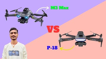 M3 Max vs. P-18 Drone Which One Is Better? | M3 Max Drone vs P-18 Drone Feature & Flight Comparison!