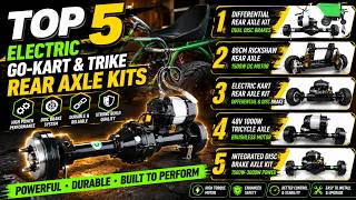 Top 5 Electric Go Kart & Trike Rear Axle Kits 2026