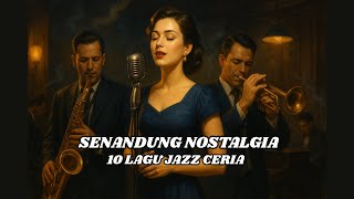 10 LAGU JAZZ CERIA INDONESIA || SENANDUNG NOSTALGIA