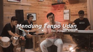 MENDUNG TANPO UDAN - KHASAN