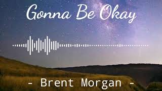 Gonna Be Okay - Brent Morgan | Instrumental