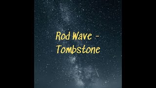 Rod Wave  - Tombstone (Lyrics)