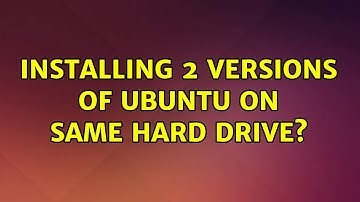 Ubuntu: Installing 2 versions of Ubuntu on same hard drive? (2 Solutions!!)