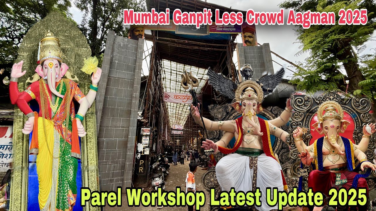 Mumbai Ganpati ￼Less Crowd Aagman 2025 || Parel Workshop Latest Update 2025 || Khetwadi Ganpati 2025