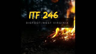 iTF 246 Bigfoot-West Virginia