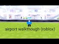 Roblox liberty airport walkthrough (2022)