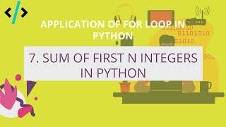 Python for Data Science - 7. Sum of first n integers in python | Python tutorial in hindi