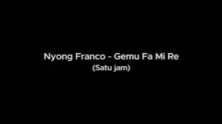 Nyong Franco - Gemu Fa Mi Re (Satu jam)