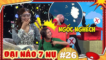 ĐẠI NÁO 7 NỤ #26: Tiến Luật cười bật ngửa với những lần Lan Ngọc NGỐC NGHẾCH | 7 Nụ Cười Xuân
