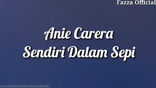 Anie Carera - Sendiri Dalam Sepi ( Lirik )