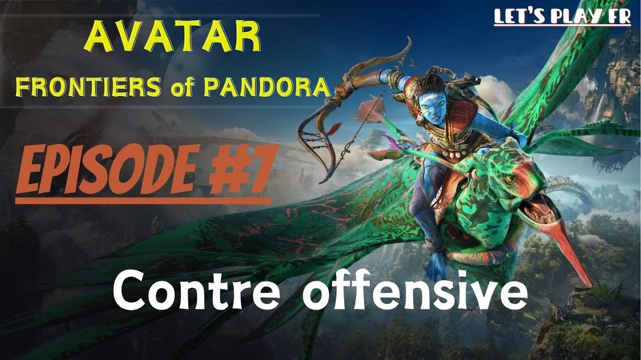 AVATAR : Frontiers of Pandora | Contre-offensive #7 | Let's Play FR (CO-OP)