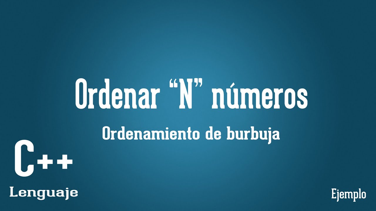 C++ Ordenar desde 1 hasta n números en forma ascendente o descendente
