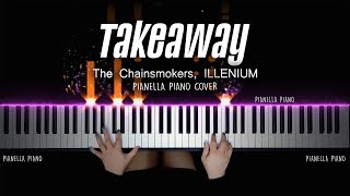 The Chainsmokers, ILLENIUM ft. Lennon Stella - Takeaway | Piano Cover by Pianella Piano