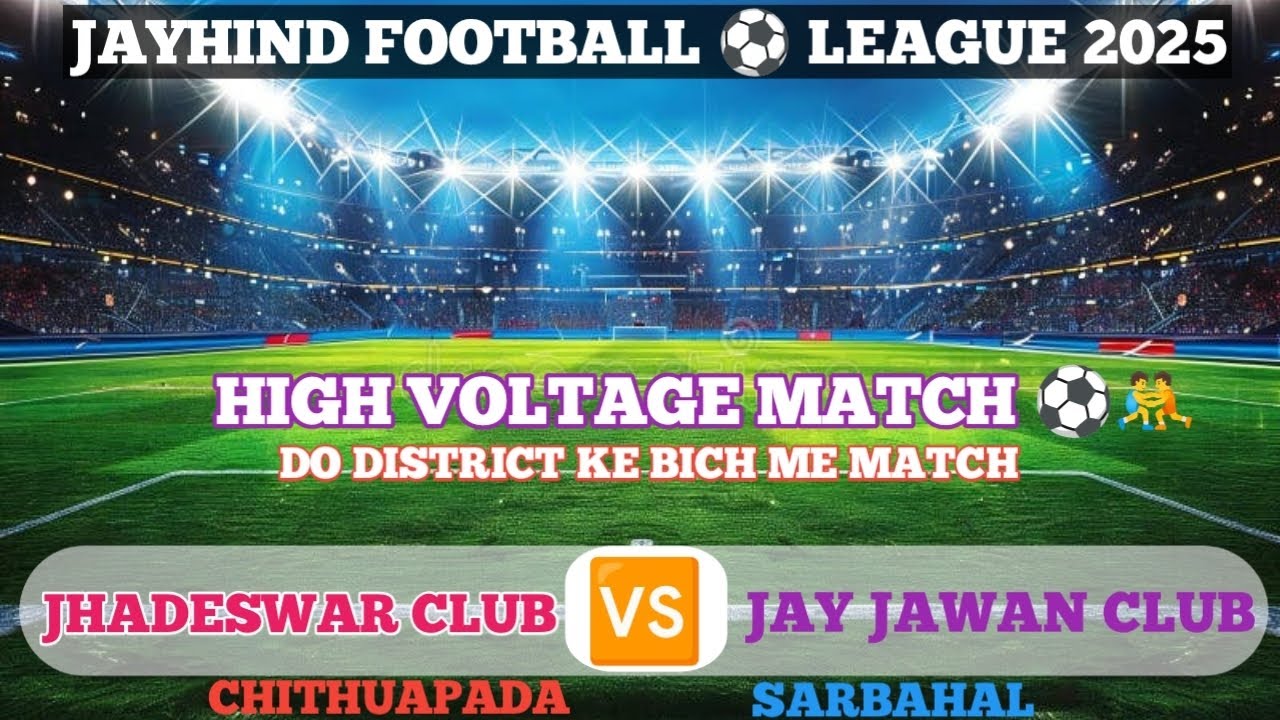 1st half//JHADESWAR CLUB 🆚 JAY JAWAN CLUB//JAYHIND FOOTBALL ⚽ LEAGUE 2025