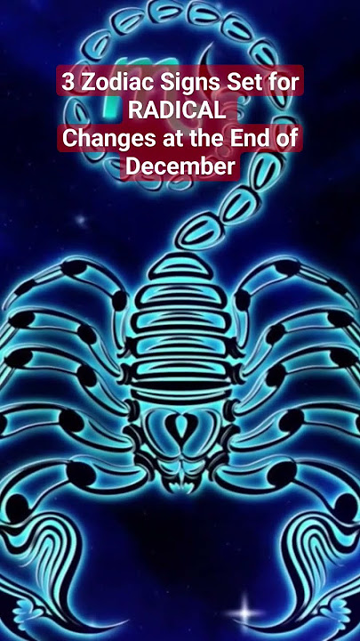 3 Zodiac Signs Set for RADICAL Changes at the End of December #zodiac #astrology #horoscope