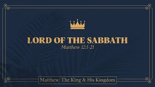 Chase Jacobs, &quot;Lord of the Sabbath&quot; - Matthew 12:1-21