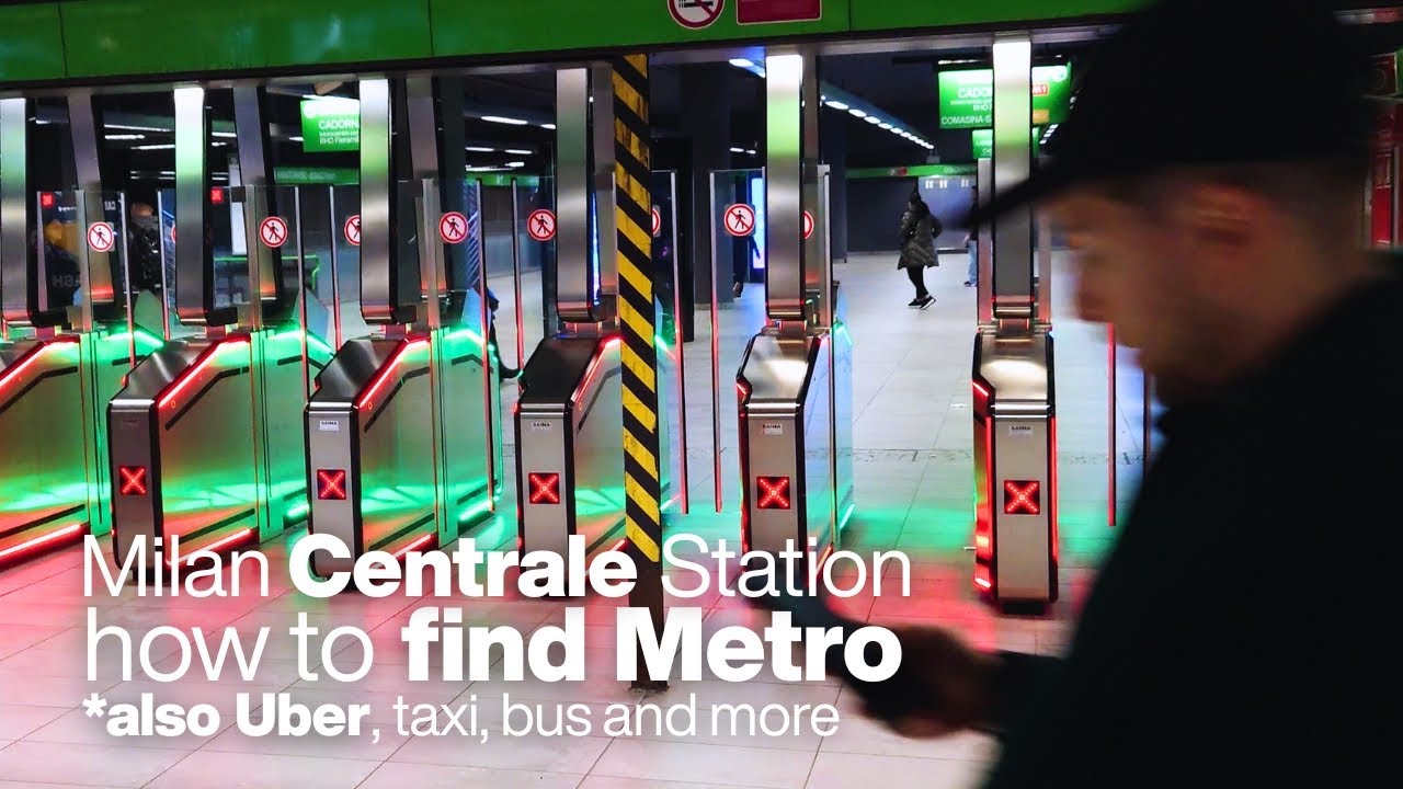 Milan Centrale Station: METRO Subway, UBER, TAXI, AIRPORTS Shuttles locations