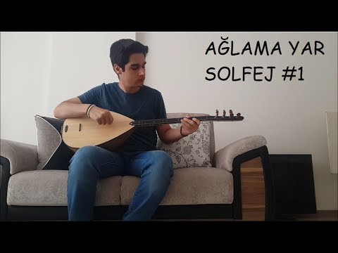 Ağlama Yar Solfej + Nota + Çalınış