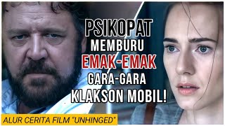 GARA-GARA KLAKSON MOBIL‼️ PSIKOPAT INI MEMBURU EMAK-EMAK‼️ | ALUR CERITA FILM UNHINGED