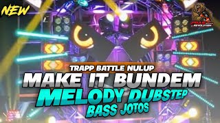 DJ TRAP BATTLE MAKE IT BUNDEM MELODY DUBSTEP BASS NJOTOS NJOTOS BY PRAS REVOLUTION