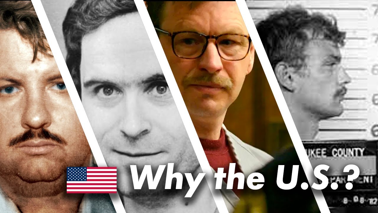 Why Are So Many Serial Killers from the United States? - YouTube