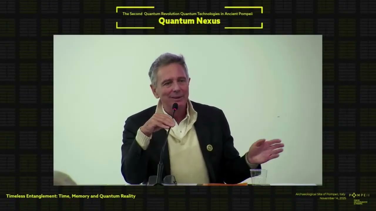 Timeless Entanglement — Time, Memory and Quantum Reality | Conferenza integrale da Pompei