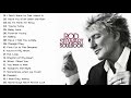 Rod Stewart Greatest Hits Full Album | Best of Rod Stewart | Non-Stop Playlist