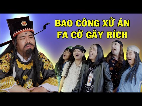 Bao Công Xử Án FA Cờ Gây Rít | BNK