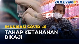 IMUNISASI COVID-19 | Malaysia Kaji Keperluan Suntikan Ketiga