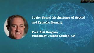 Neural Mechanisms of Spatial and Episodic Memory | Prof. Neil Burgess | Bhaktivedanta Institute
