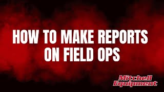 How to Make Reports on FieldOps