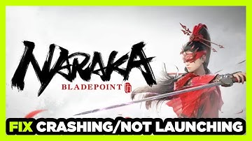 How to FIX NARAKA BLADEPOINT Crashing / Not Launching!