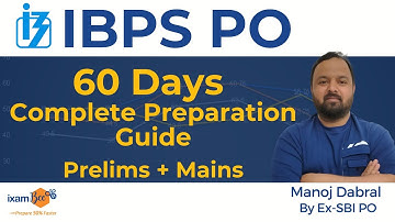 IBPS PO 2023 | 60 Days Complete Preparation Guide | IBPS PO Prelims + Mains | By Manoj Dabral